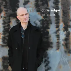 Let's Talk - Single by Chris Edgar album reviews, ratings, credits