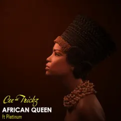 African Queen (feat. Platinum) - Single by Cee-Trickz album reviews, ratings, credits