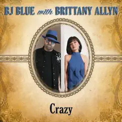 Crazy - Single by BJ Blue & Brittany Allyn album reviews, ratings, credits