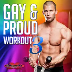 Gay & Proud Workout 3 (Non-Stop DJ Mix Celebrating Gay Pride) [132 BPM] by Dynamix Music album reviews, ratings, credits