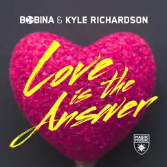 Love is the Answer - Single by Bobina & Kyle Richardson album reviews, ratings, credits