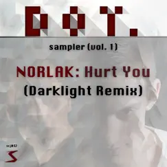 Hurt You (Darklight Remix) Song Lyrics