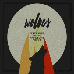 Wolves - Single by Derek Paul & The Handsome Devils album reviews, ratings, credits