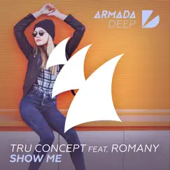 Show Me (feat. Romany) - Single by Tru Concept album reviews, ratings, credits