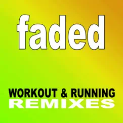 Faded (Workout & Running Remixes) - Single by Butter Cup album reviews, ratings, credits