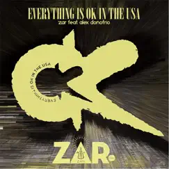 Everything Is Ok in the USA (feat. Alex Donofrio) - Single by Zar album reviews, ratings, credits
