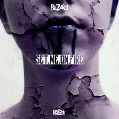 Set Me On Fire - Single by Blizard album reviews, ratings, credits