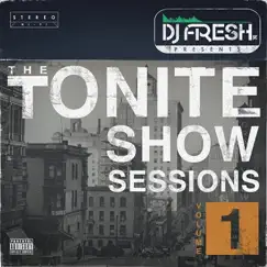 The Tonite Show Sessions, Vol. 1 (DJ.Fresh Presents) by DJ.Fresh album reviews, ratings, credits