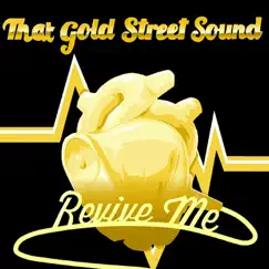 Revive Me - Single by That Gold Street Sound album reviews, ratings, credits