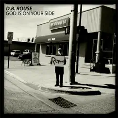 God Is On Your Side - Single by D.B. Rouse album reviews, ratings, credits