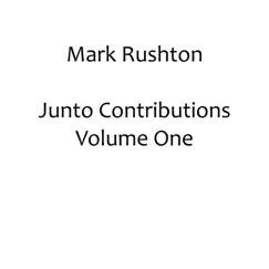 Junto Contributions Volume One by Mark Rushton album reviews, ratings, credits