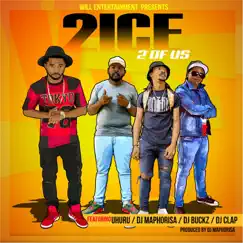 2 Of Us (feat. Uhuru, DJ Maphorisa, DJ Buckz & DJ Clap) - Single by 2ICE album reviews, ratings, credits