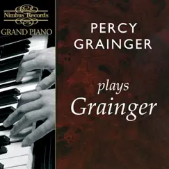 Percy Grainger Plays Grainger by Percy Grainger & Lotta Mills Hough album reviews, ratings, credits