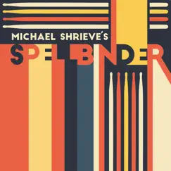 Michael Shrieve's Spellbinder by Michael Shrieve album reviews, ratings, credits