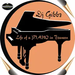 Life of a Piano in Tzaneen - Single by Dj Gibbz album reviews, ratings, credits