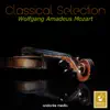 Classical Selection - Mozart: Violin Concertos Nos. 4 & 5 album lyrics, reviews, download