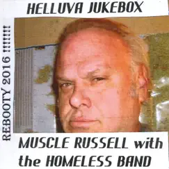 Rebooty 2016: Helluva Jukebox by Muscle Russell & The Homeless Band album reviews, ratings, credits