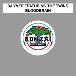 Bloodbrain (feat. The Twins) - Single by DJ Yves album reviews, ratings, credits