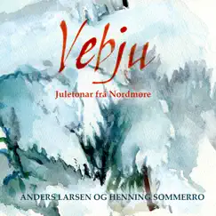 Vebju - Juletonar frå Nordmøre by Anders larsen & Henning Sommerro album reviews, ratings, credits