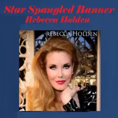 Star Spangled Banner - Single by Rebecca Holden album reviews, ratings, credits