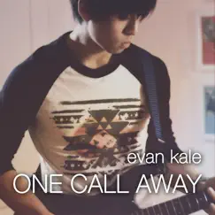 One Call Away - Single by Evan Kale album reviews, ratings, credits