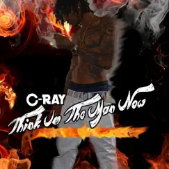 Think Im the Man Now - Single by C-Ray album reviews, ratings, credits