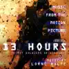 13 Hours: The Secret Soldiers of Benghazi (Music from the Motion Picture) album lyrics, reviews, download