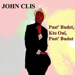 Pust' Budet, Kto Oni, Pust' Budut - SIngle by John Clis album reviews, ratings, credits