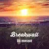 Breakwall - Single album lyrics, reviews, download