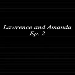 Lawrence and Amanda Ep. 2 by Amanda Joseph & Lawrence Senecal album reviews, ratings, credits