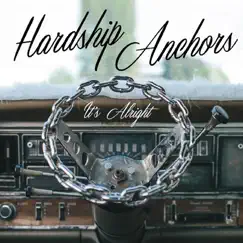 It's Alright - EP by Hardship Anchors album reviews, ratings, credits