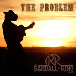 The Problem - Single by The Randall King Band album reviews, ratings, credits