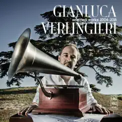 Gianluca Verlingieri: Selected Works 2004 - 2016 - Single by Vittorio Ceccanti, Mario Caroli & Novantiqua album reviews, ratings, credits