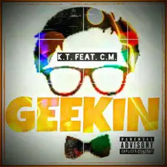 Geekin' (feat. C.M.) Song Lyrics