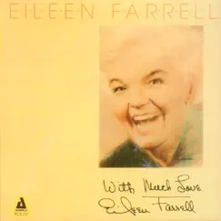 With Much Love (feat. Loonis McGlohon, Greg Hyslop, Terry Peoples & Bill Stowe) by Eileen Farrell album reviews, ratings, credits