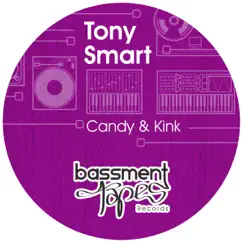Candy & Kink - Single by Tony Smart album reviews, ratings, credits