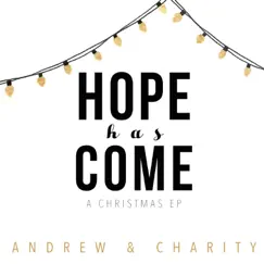 Hope Has Come - EP by Andrew & Charity album reviews, ratings, credits