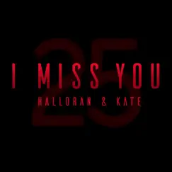 I Miss You (Acoustic Version) - Single by Halloran & Kate & Skyllas album reviews, ratings, credits