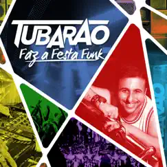 Faz a Festa Funk by DJ Tubarão album reviews, ratings, credits
