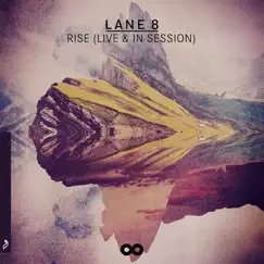 Rise (Live & in Session) - EP by Lane 8 album reviews, ratings, credits