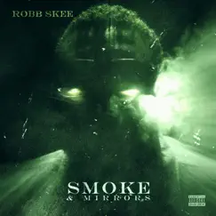 Smoke & Mirrors by Robb Skee album reviews, ratings, credits
