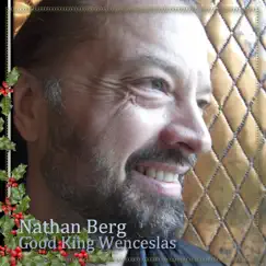 Good King Wenceslas - Single by Nathan Berg album reviews, ratings, credits