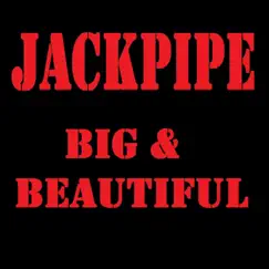 Big and Beautiful - Single by Jackpipe album reviews, ratings, credits