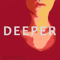 Deeper - Single by Acappology album reviews, ratings, credits