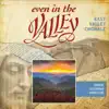 Even in the Valley album lyrics, reviews, download