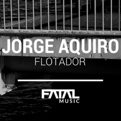 Flotador - Single by Jorge Aquiro album reviews, ratings, credits