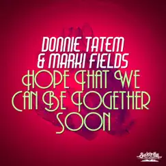 Hope That We Can Be Together Soon - Single by Donnie Tatem & Marki Fields album reviews, ratings, credits