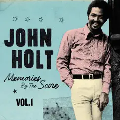 Memories By the Score, Vol. 1 by John Holt album reviews, ratings, credits