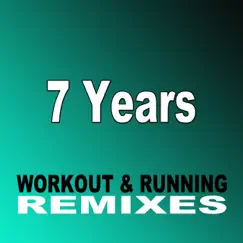 7 Years (Workout & Running Remixes) - Single by Lan Sub album reviews, ratings, credits