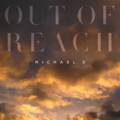 Out of Reach by Michael E album reviews, ratings, credits